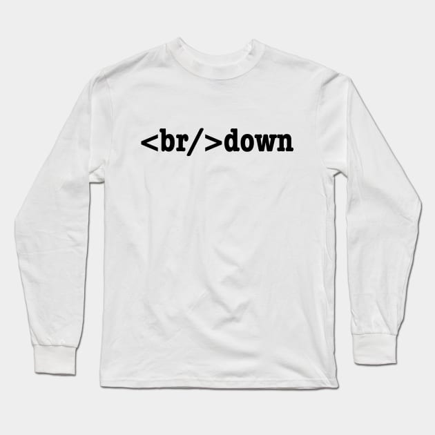 breakdown HTML Code Long Sleeve T-Shirt by tinybiscuits